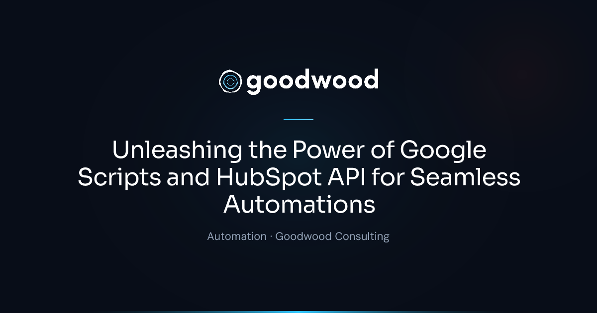 Unleashing the Power of Google Scripts and HubSpot API for Seamless ...